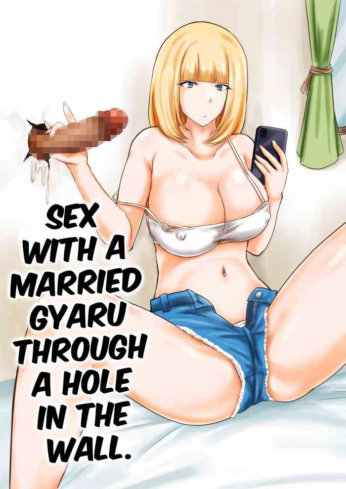 Otto Mochi no Gyaru to Kabeana Kara Sex | Sex With a Married Gyaru Through a Hole in The Wall.