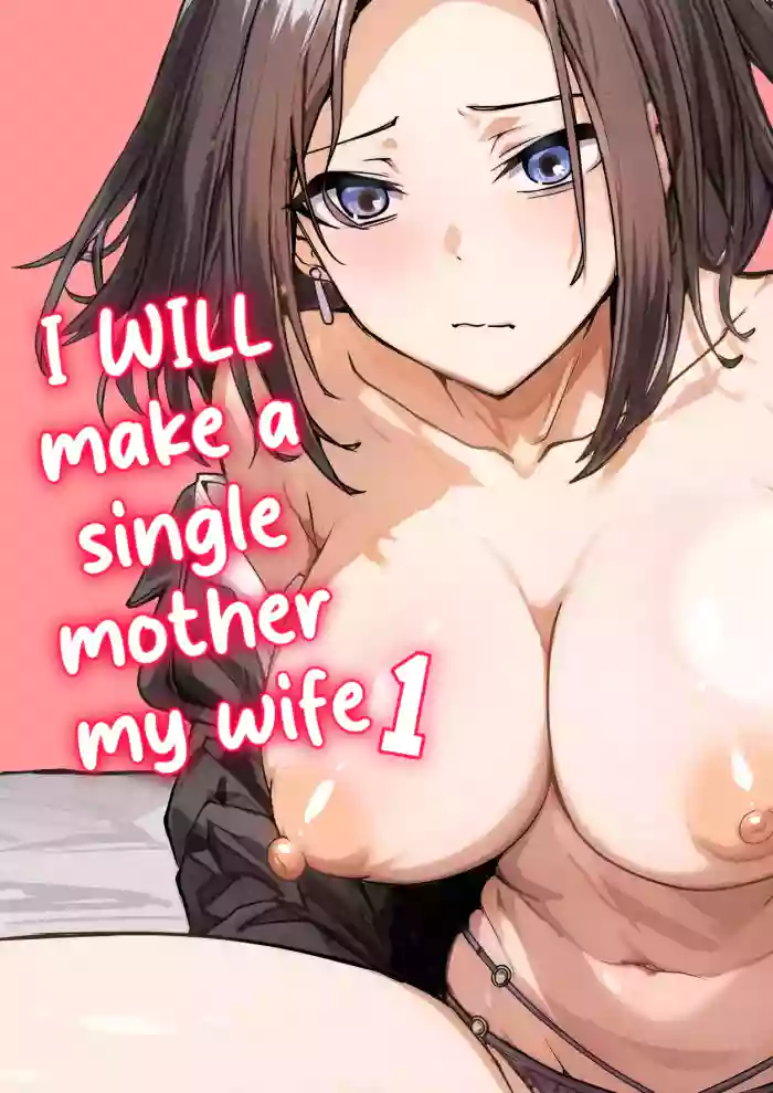 I will make a single mother my wife 1