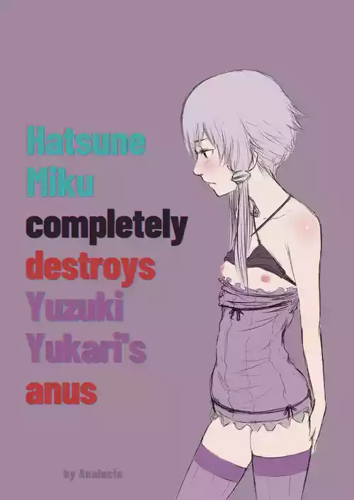 [Analucia] Hatsune Miku completely destroys Yuzuki Yukari's anus [English]