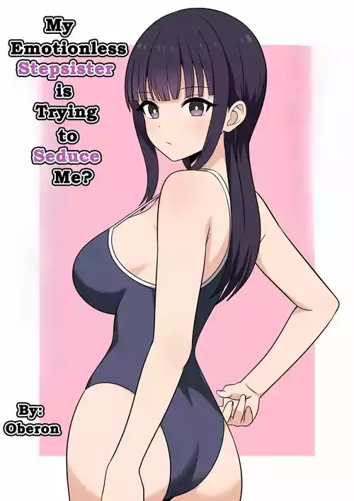 [Oberon] Muhyoujyou na Gimai ga Yuuwaku Shite Kurunda ga? | My Emotionless Stepsister is Trying to Seduce Me [English] [DarklordMTLs]