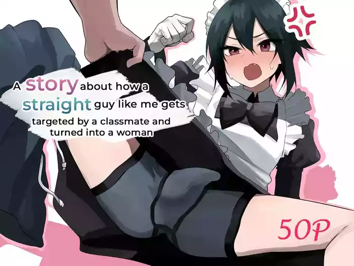 Nonke na Ore ga Doukyuusei ni Me o Tsukerare Mesu Ochi Suru Hanashi | A story about how a straight guy like me gets targeted by a classmate and turned into a woman