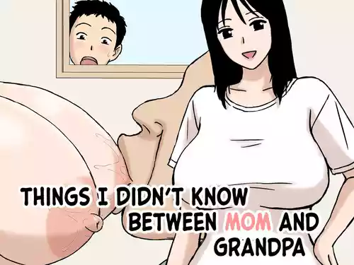 [Urakan] Boku ga Shiranakatta Mama to Jii-chan no Koto | Things I didn't Know Between Mom And Grandpa [English]