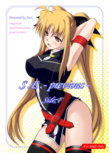 (COMIC1☆03) [ArcS (Sakura Yuu)] S.E.-previous-Side;F (Mahou Shoujo Lyrical Nanoha)